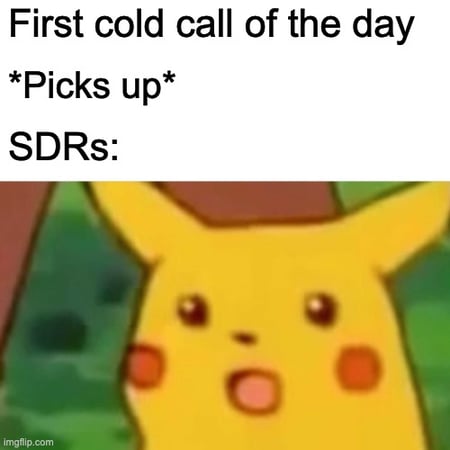 Meme - first cold call of the day