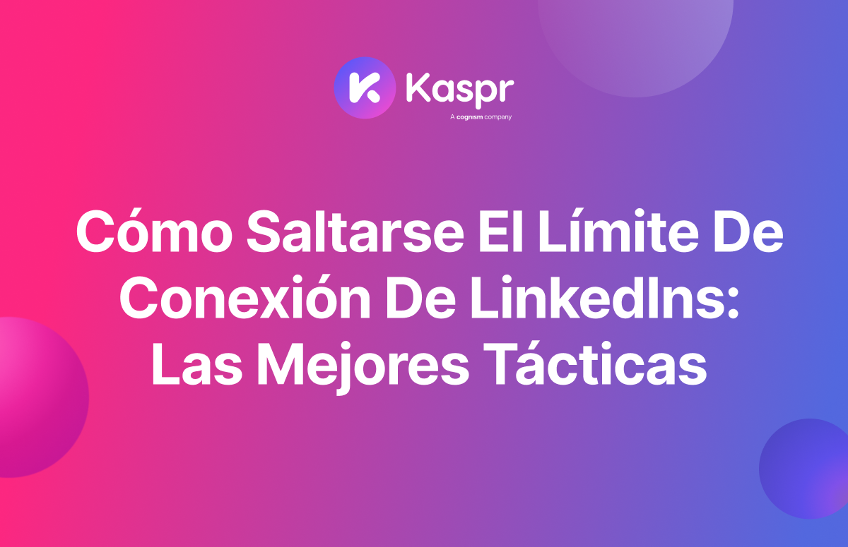 Cómo Saltarse El Límite De Conexión De LinkedIns: Las Mejores Tácticas-festured-image